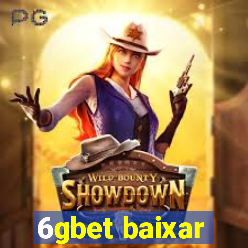 6gbet baixar